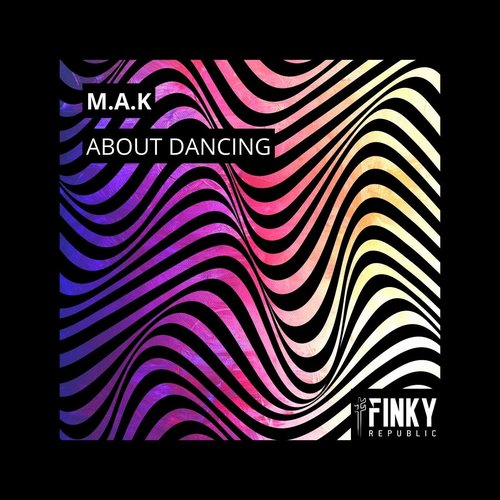 M.A.K - About Dancing [FNK055]